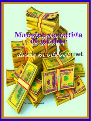 cover image of Metodo garantizado para hacer dinero en internet